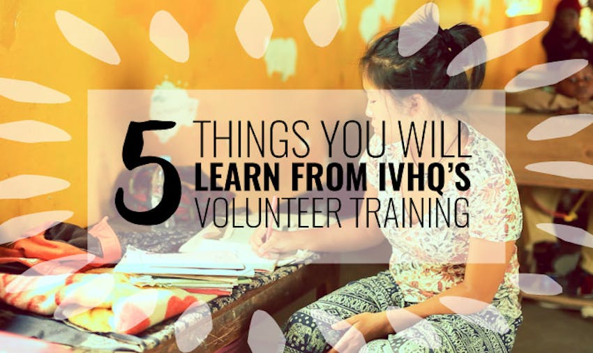 5 Things You Will Learn From IVHQ's Volunteer Training