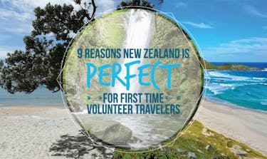 New Zealand Is Perfect For First Time Volunteer Travelers