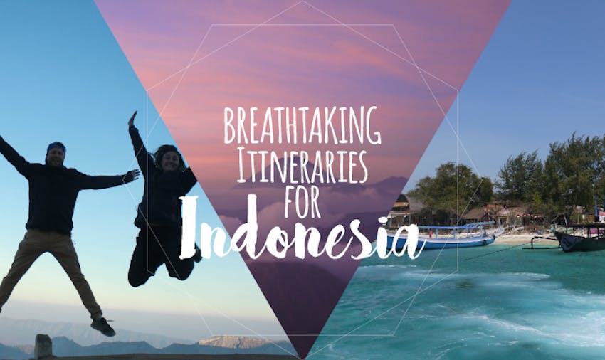 Breathtaking Itineraries For Indonesia