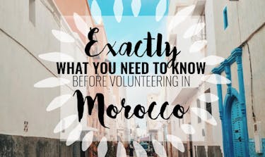 Discover Exactly What You Need To Know Before Volunteering In Morocco