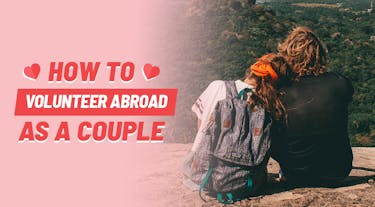 How To Volunteer Abroad As A Couple with IVHQ