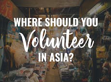 Where Should You Volunteer In Asia?