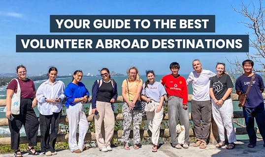 Your guide to the best volunteer abroad destinations