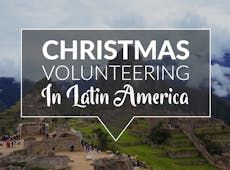 Christmas Volunteering In Latin America with IVHQ