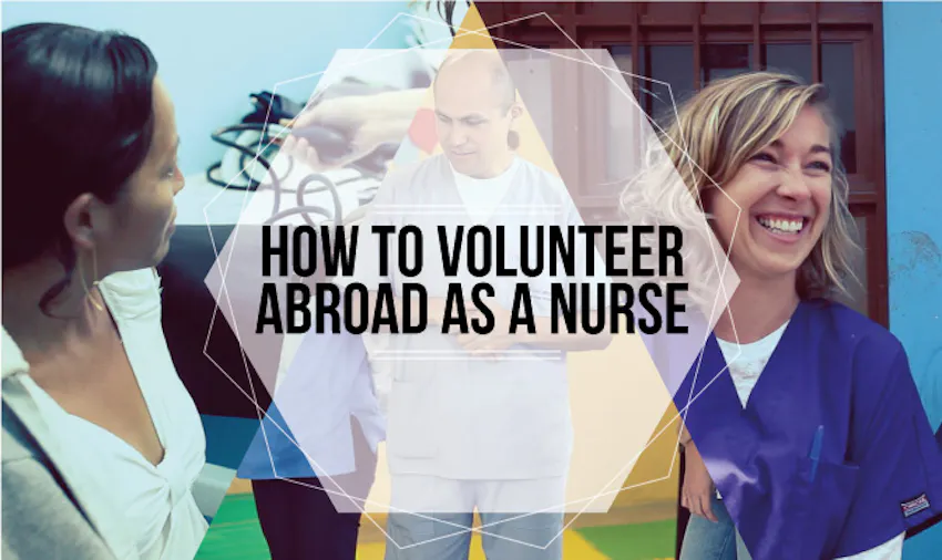 to volunteer nurse how Projects 2018/2019 Nurse Volunteer Best Abroad to volunteer nurse how Projects 2018/2019 Nurse Volunteer Best Abroad