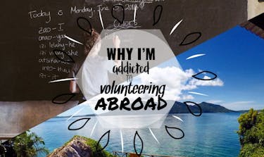 Why I'm Addicted To Volunteering Abroad with IVHQ