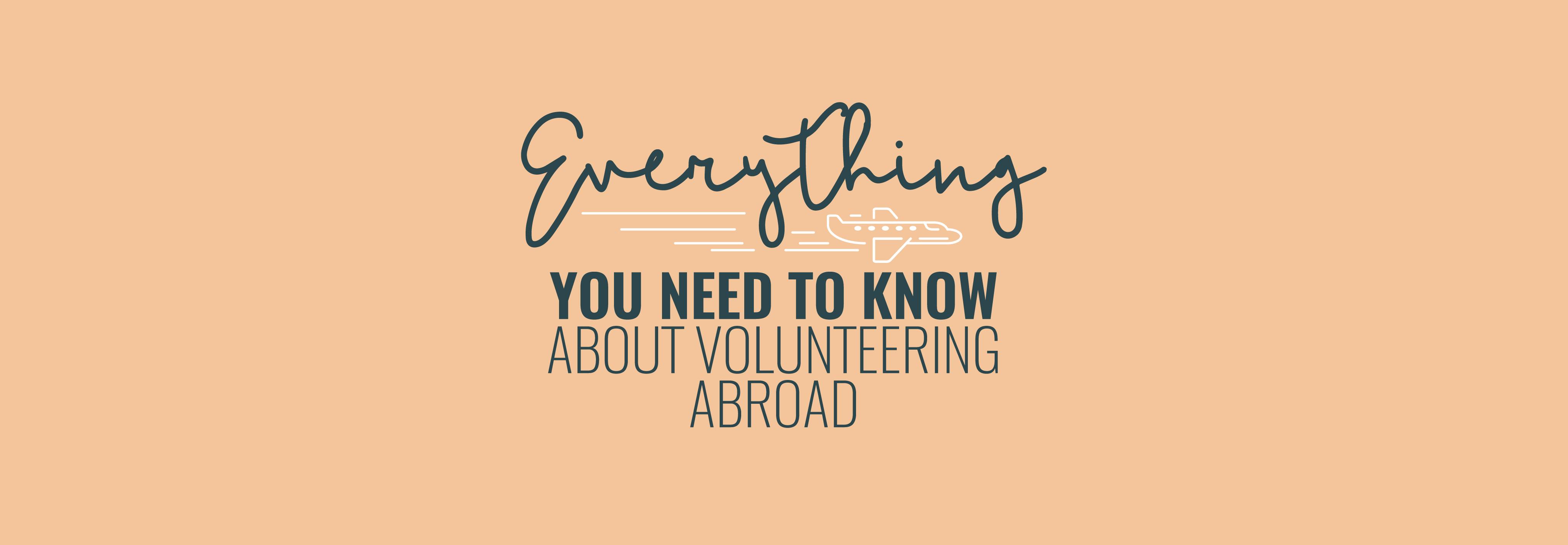 Find out everything you need to know about volunteering abroad