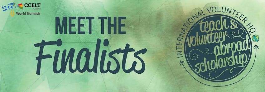 Meet the finalists of the 2016 Teach & Volunteer Abroad Scholarship
