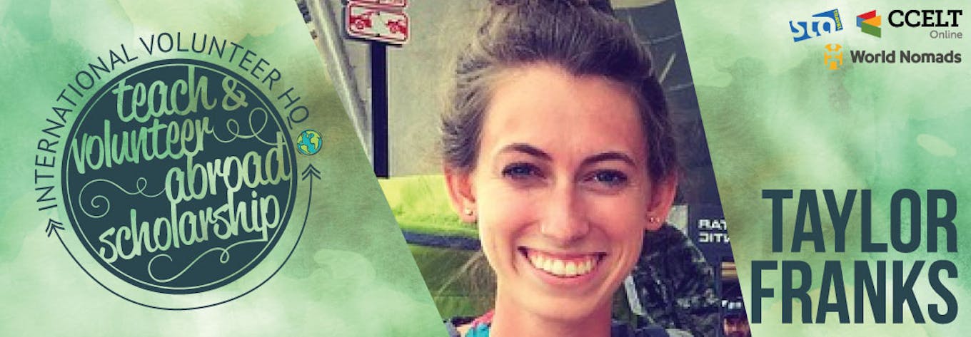 2016 Teach & Volunteer Abroad Scholarship Finalist Header - Taylor Franks