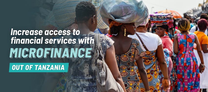 Increase access to financial services with Microfinance out of Tanzania