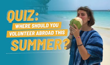 Where Should You Volunteer Abroad This Summer? Take The Quiz!