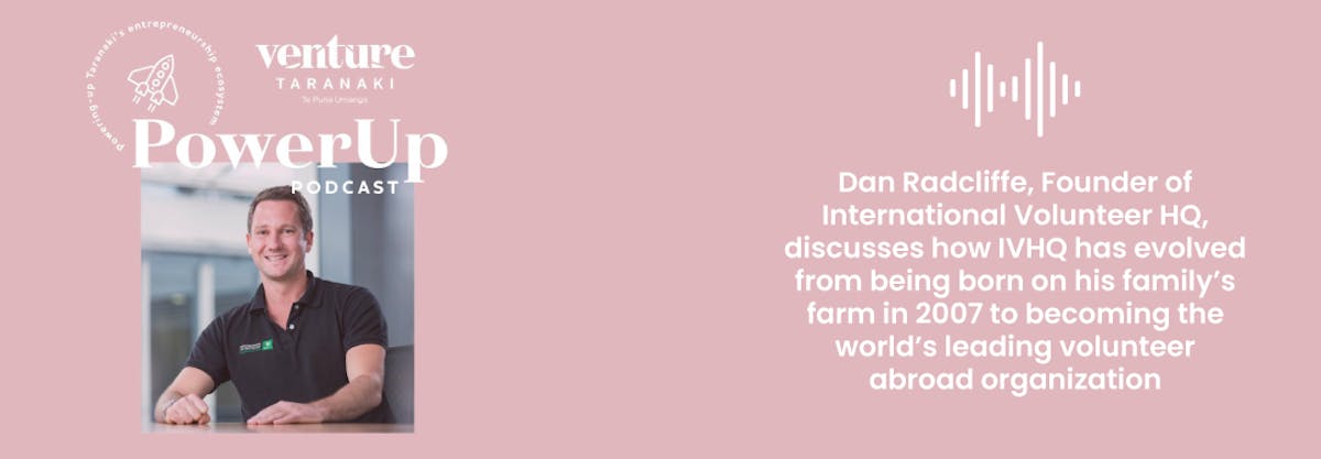 The IVHQ Story on Power Up Podcast by Founder, Dan Radcliffe.