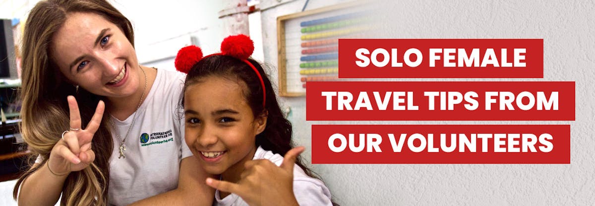 Solo Female Travel Tips From IVHQ Volunteers